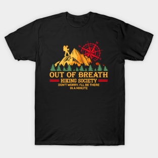 Get ready to out of breath hiking society trails mountains national parks hike T-Shirt